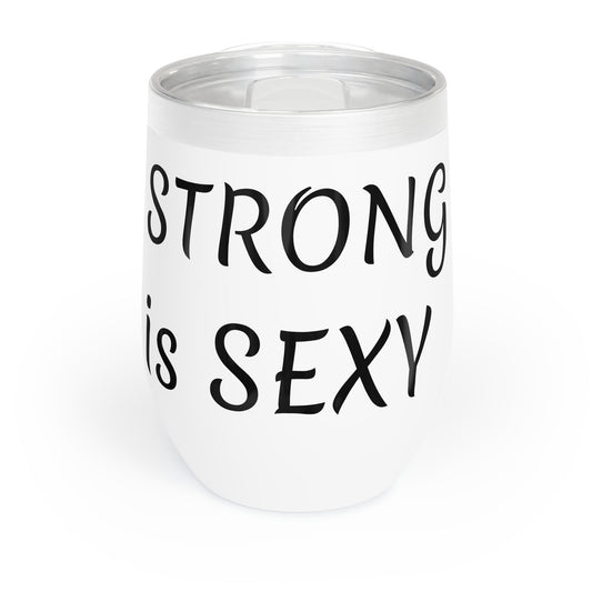 STRONG is SEXY Chill Wine Tumbler